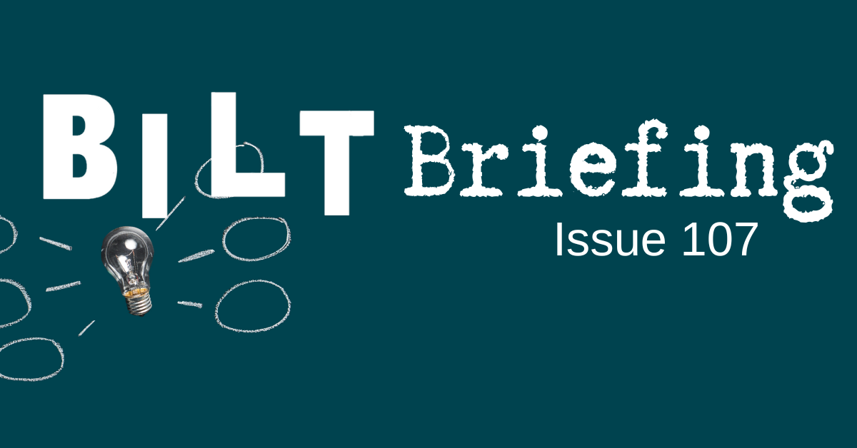 BILT Briefing Issue 107