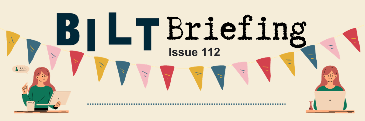 BILT Briefing Issue 112