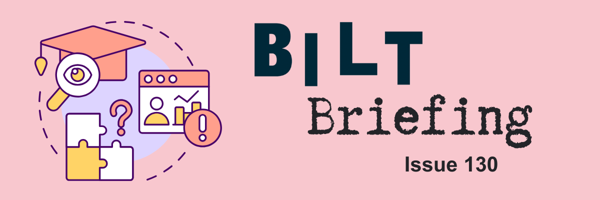 BILT Briefing Issue 130