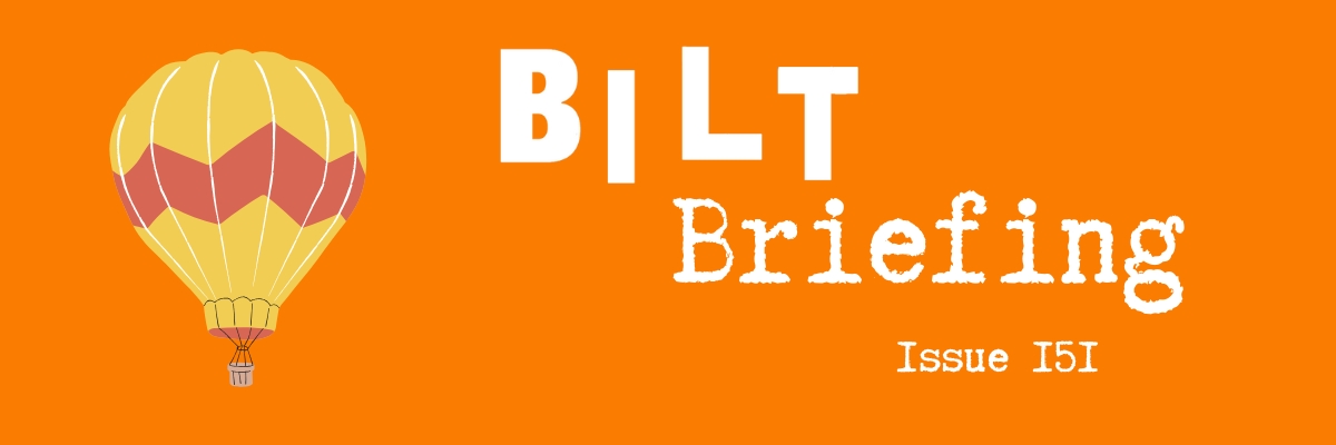 BILT Briefing Issue 151