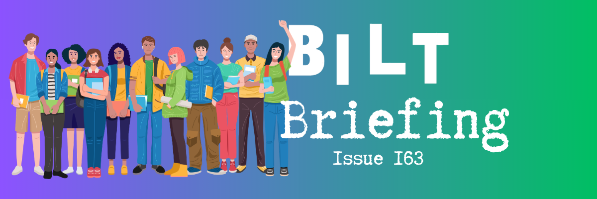 BILT Briefing Issue 163