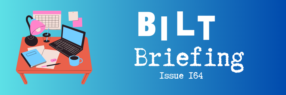 BILT Briefing Issue 164