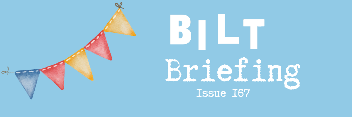 BILT Briefing Issue 167