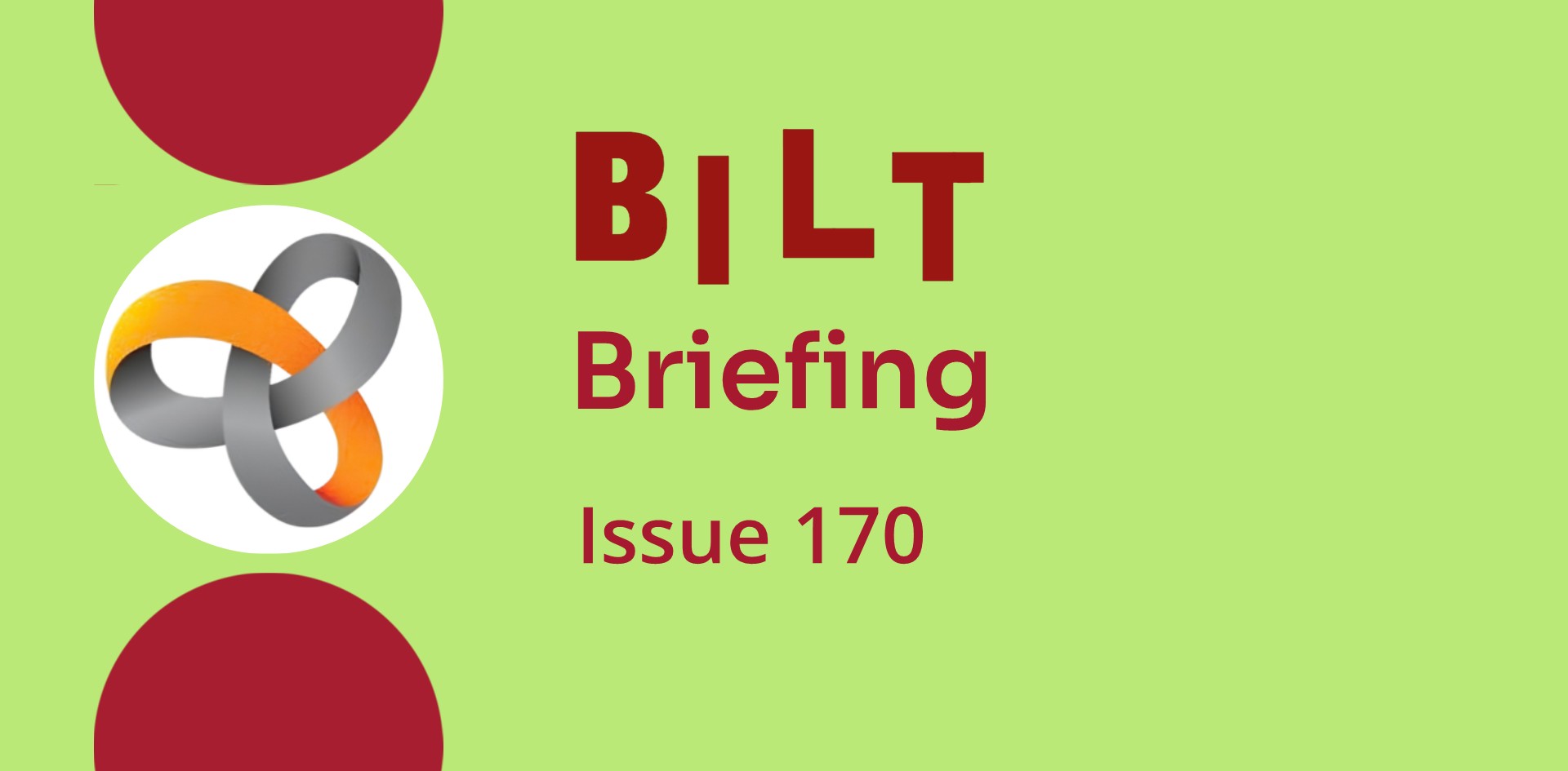 BILT Briefing Issue 170